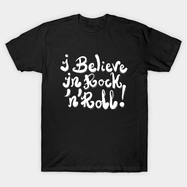 I Believe in Rock'n'roll T-Shirt by Superfunky